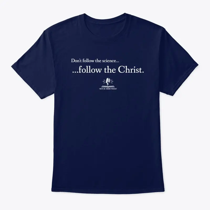 Follow the Christ T-shirt