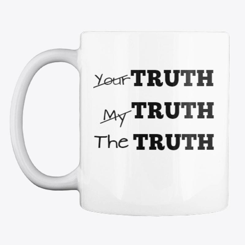 Your Truth My Truth The Truth Mug